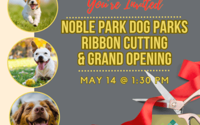 Ribbon Cutting and Grand Opening for Noble Park Dog Parks Set for Tuesday, May 14